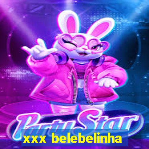 xxx belebelinha